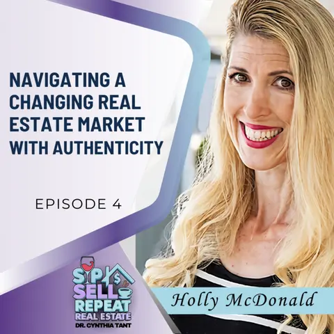 Navigating a Changing Real Estate Market with Authenticity - EP 4