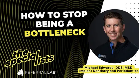 Special List #30: How to Stop Being a Bottleneck with Dr. Michael Edwards