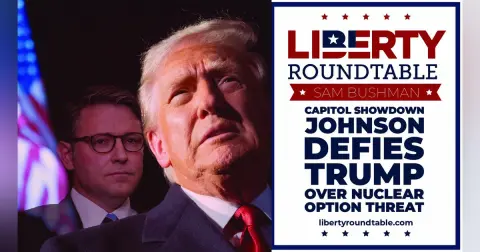 Capitol Showdown: Johnson Defies Trump, Congress in Crisis – Liberty Round Table 11/3/25