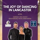 The Joy of Dancing in Lancaster Featuring Sergei Solodov & Ekaterina Maslennikova: Episode 159