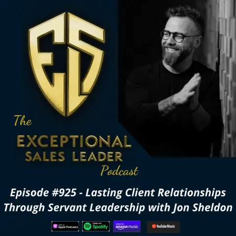 Lasting Client Relationships Through Servant Leadership with Jon Sheldon