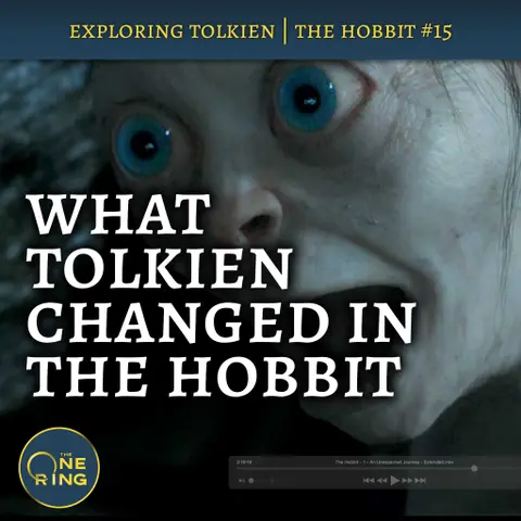 126.  Why Did Tolkien Change The Hobbit (and what did he change)? : The Hobbit #15