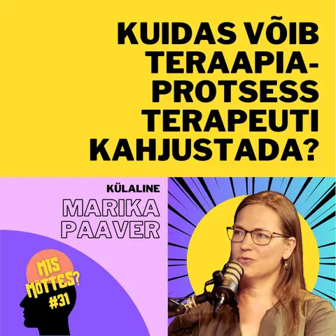#31: Kuidas võib teraapiaprotsess terapeuti kahjustada?