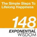 Episode 148: The Simple Steps To Lifelong Happiness