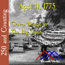 April 11, 1775: Graves Brings in The Big Guns