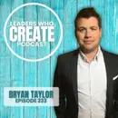233 Creating a Culture Where Everyone Matters with Bryan Taylor | Tommy Walker, Humility, & Disney Snacks