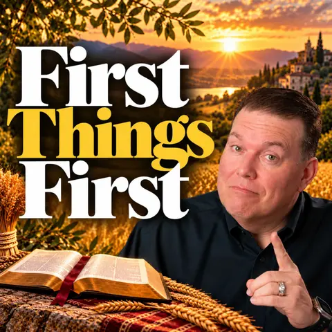 First Things First