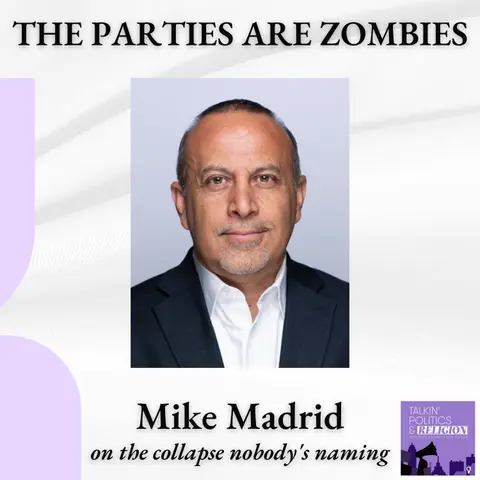 Mike Madrid, Author of "The Latino Century" || Political Parties Are Zombies, the Realignment Is Real