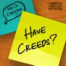Why Do Christians Have Creeds?