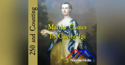 Martha Comes to Cambridge–December 11, 1775