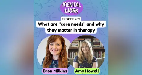 What are "core needs" and why they matter in therapy (with Amy Howell)