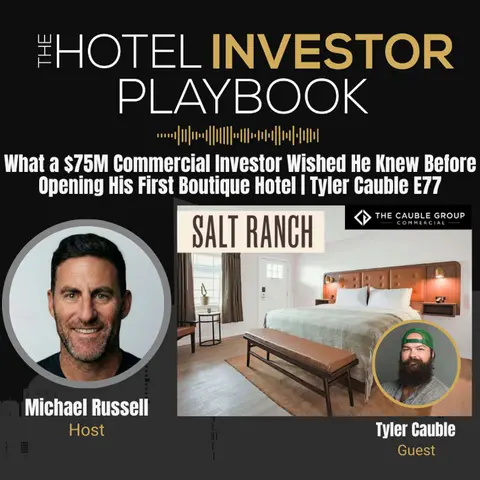 What a $75M Commercial Investor Wished He Knew Before Opening His First Boutique Hotel | Tyler Cauble E77