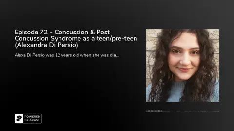 Episode 72 - Concussion & Post Concussion Syndrome as a teen/pre-teen (Alexandra Di Persio)