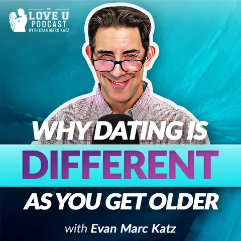 Why Dating Is Different As You Get Older