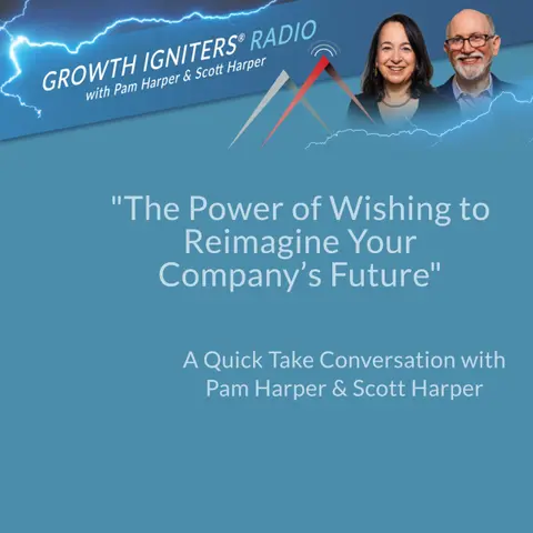 The Power of Wishing to Reimagine Your Company’s Future
