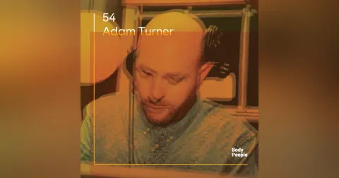 Body People 54 — Adam Turner