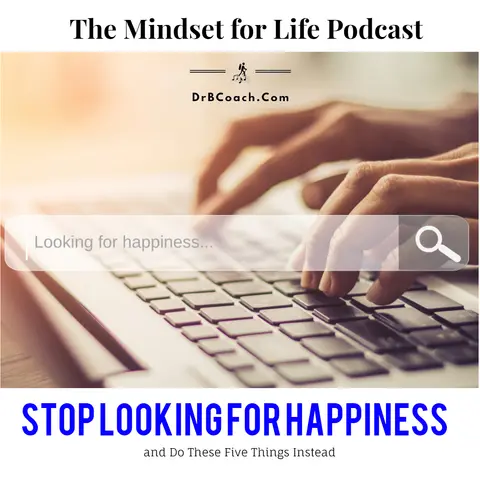 #55: Stop Looking For Happiness in Doing More and Focus on These 5 Things Instead