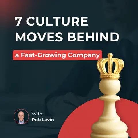 7 Culture Moves Behind a Fast-Growing Company