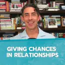 Giving Chances in Relationships