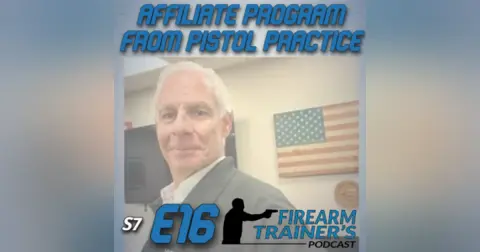 S7E16 Affiliate Update from Pistol Practice