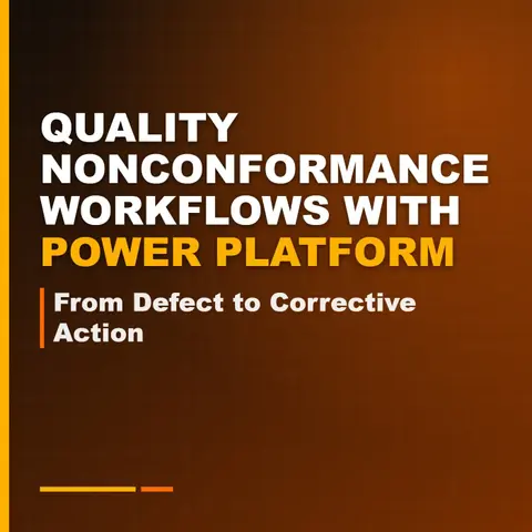 Quality Nonconformance Workflows With Power Platform: From Defect to Corrective Action