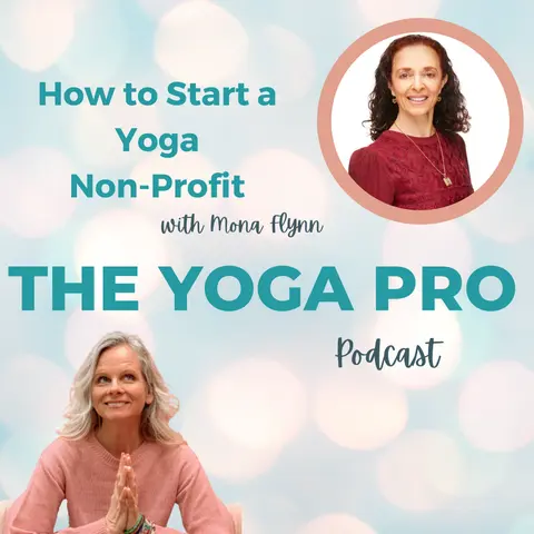 How to Start a Yoga Non-Profit with Mona Flynn