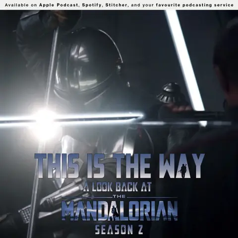 154 - This Is The Way: A look back at The Mandalorian Season 2
