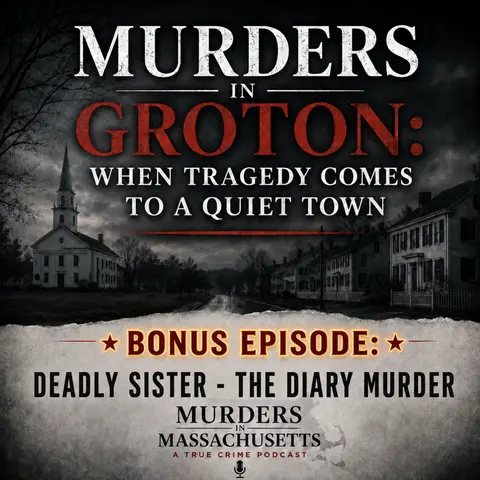 Murders in Groton - BONUS EPISODE: Deadly Sister - The Diary Murder