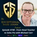From Head Teacher to Sales Pro with Michael Carr