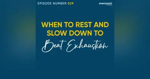 29. When To Rest & Slow Down To Recover From Burnout