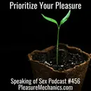 Prioritize Your Pleasure