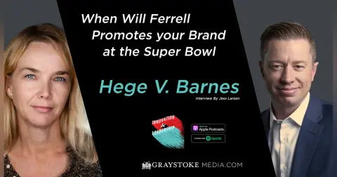 When Will Ferrell Promotes your Brand at the Super Bowl with Hege V. Barnes