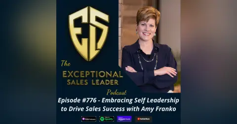 Embracing Self Leadership To Drive Sales Success with Amy Franko