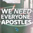 We Need Everyone: Apostles