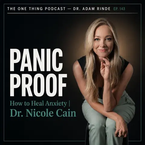 Episode 143|Panic Proof: How to Heal Anxiety |Dr. Nicole Cain