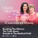 199. CLASSIC REWIND - Breaking The Silence: The Truth About Suicide In The Medical Field