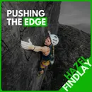 Hazel Findlay: Her Hardest Climb Since Becoming a Mom (and How She Pushed Herself Close to the Edge but Didn't Go Too Far)
