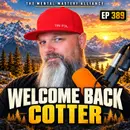 #389: Welcome Back Cotter