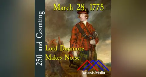 March 28, 1775: Lord Dunmore Makes Noise