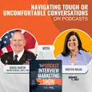 Navigating Tough or Uncomfortable Conversations on Podcasts