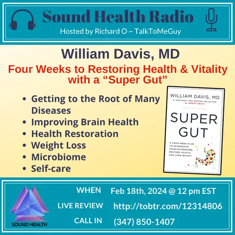 William Davis, MD:  Four-weeks to restoring health & vitality with a 'Super Gut'