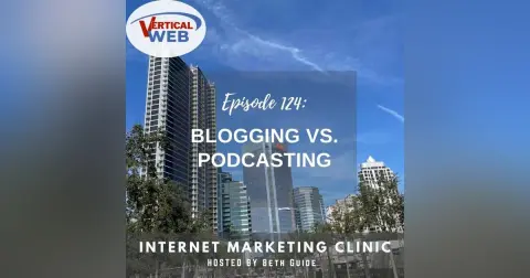 Blogging vs Podcasting  Episode 124