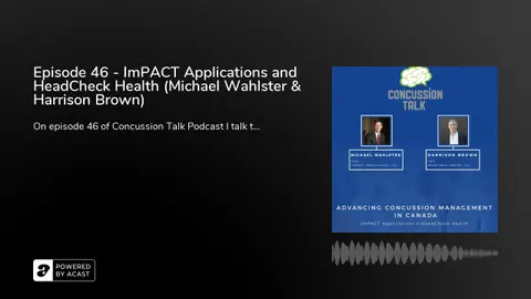 Episode 46 - ImPACT Applications and HeadCheck Health (Michael Wahlster & Harrison Brown)