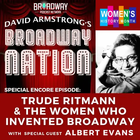 Encore Episode: TRUDE RITMANN & THE WOMEN WHO INVENTED BROADWAY