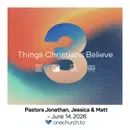 Things Christians Believe PT3 (wk4)