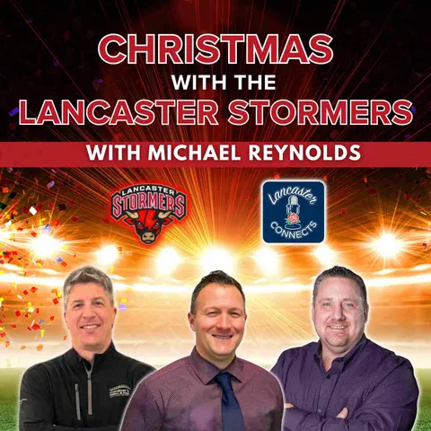 Christmas with the Lancaster Stormers Featuring Michael Reynolds: Episode 173