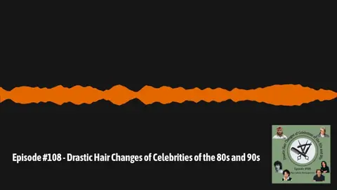 Episode #108 - Drastic Hair Changes of Celebrities of the 80s and 90s | The Pop Culture...