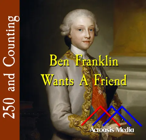 Ben Franklin Wants A Friend–December 12, 1775