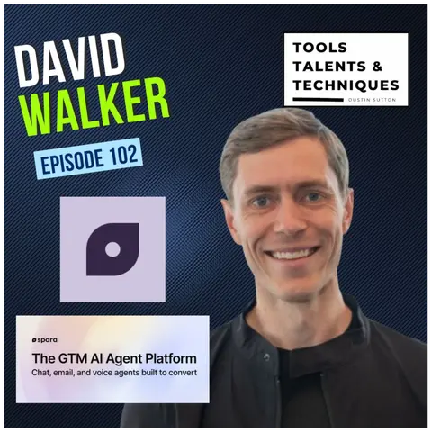 AI, Sales, and Startup Culture: Building the Future with David Walker of Spara (Ep. 102)