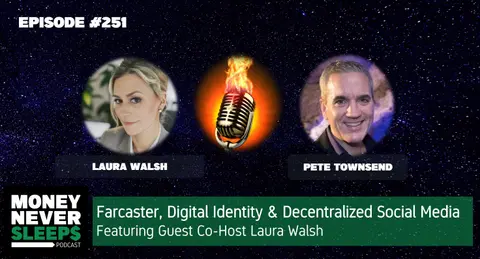 251: Farcaster, Digital Identity and Decentralized Social Media with Guest Co-Host Laura Walsh